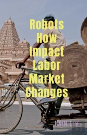 Robots How Impact Labor Market Changes