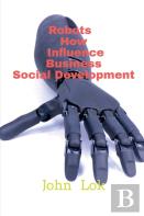 Robots How Influence Business Social Development