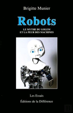 Bertrand.pt - Robots ; Le Mythe Du Golem Et La Peur Des Machines