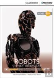 Robots: The Next Generation? High Intermediate Book With Online Access