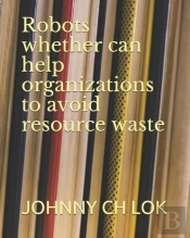 Robots Whether Can Help Organizations To Avoid Resource Waste