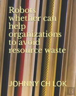 Bertrand.pt - Robots Whether Can Help Organizations To Avoid Resource Waste