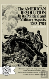 Robson American Revolution In Its Political And Military Aspects 1763 - 1783