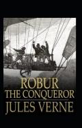 Robur The Conqueror Annotated