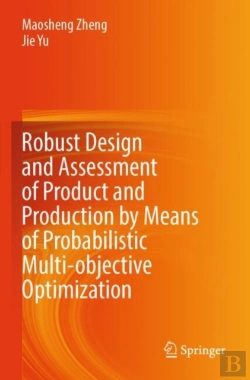 Bertrand.pt - Robust Design And Assessment Of Product And Production By Means Of Probabilistic Multi-Objective Optimization