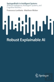 Robust Explainable Ai