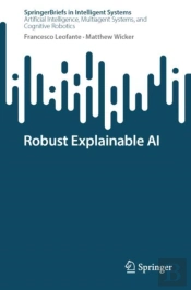 Robust Explainable Ai