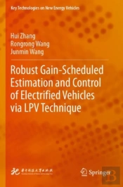 Robust Gain-Scheduled Estimation And Control Of Electrified Vehicles Via Lpv Technique