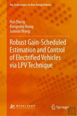 Bertrand.pt - Robust Gain-Scheduled Estimation And Control Of Electrified Vehicles Via Lpv Technique