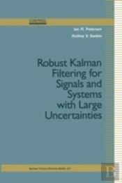 Robust Kalman Filtering For Signals And Systems With Large Uncertainties
