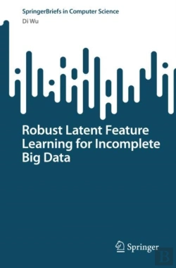 Bertrand.pt - Robust Latent Feature Learning For Incomplete Big Data