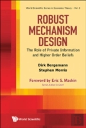 Robust Mechanism Design: The Role Of Private Information And Higher Order Beliefs