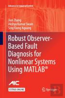Robust Observer-Based Fault Diagnosis For Nonlinear Systems Using Matlabâ®