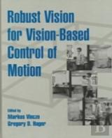 Robust Vision For Vision-Based Control Of Motion