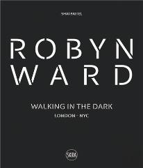 Robyn Ward: Walking In The Dark