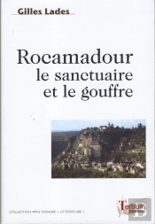 Rocamadour, Le Sanctuaire Et Le Gouffre