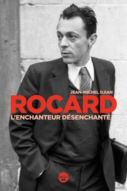 Bertrand.pt - Rocard, L'Enchanteur Désenchanté