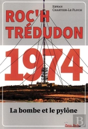 Roc'H Trédudon 1974 : La Bombe Et Le Pylône