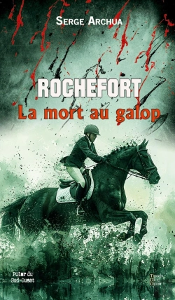 Bertrand.pt - Rochefort : La Mort Au Galop