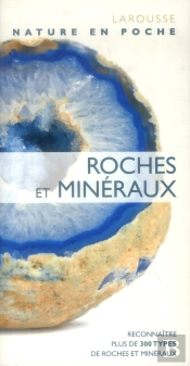 Roches Et Minéraux ; Reconnaître Plus De 300 Types De Roches Et Minéraux