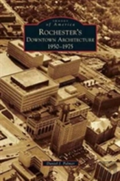 Rochester'S Downtown Architecture