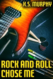 Rock And Roll Chose Me