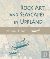 Rock Art And Seascapes In Uppland