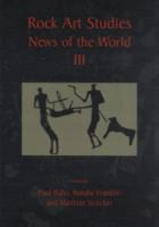 Rock Art Studies - News Of The World Volume 3