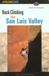 Rock Climbing The San Luis Valley