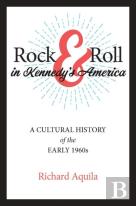 Rock & Roll In Kennedy'S America