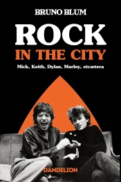 Rock In The City : Mick, Dylan, Rotten, Marley, Et Ca Tera