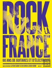 Rock La France : 60 Ans De Guitare Et D'Électricité