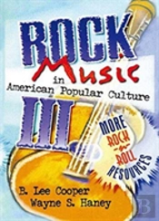 Rock Music In American Popular Culture Iii