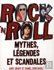 Rock N Roll Mythes, Legendes Et Scandales