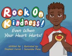 Rock On, Kindness! Even When Your Heart Hurts!