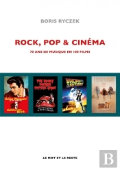 Rock, Pop & Cinéma : 70 Ans De Musique En 100 Films