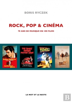 Bertrand.pt - Rock, Pop & Cinéma : 70 Ans De Musique En 100 Films