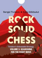 Rock Solid Chess - Volume 3: Tiviakov'S Unbeatable Strategies