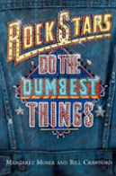 Rock Stars Do The Dumbest Things