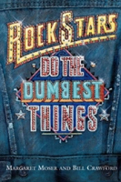 Rock Stars Do The Dumbest Things