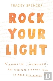 Rock Your Light: Lessons For Lightworker