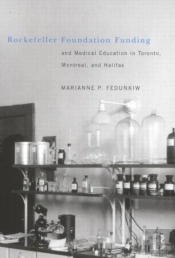 Rockefeller Foundation Funding And Medical Education In Toronto, Montreal, And Halifax