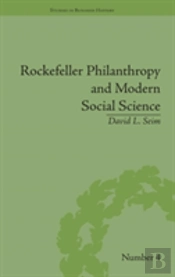 Rockefeller Philanthropy And Modern Social Science