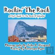 Rockin' The Rock, A Kid'S Guide To The Rock Of Gibraltar