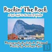 Rockin' The Rock, A Kid'S Guide To The Rock Of Gibraltar