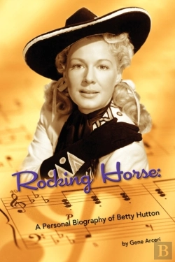 Bertrand.pt - Rocking Horse - A Personal Biography Of Betty Hutton
