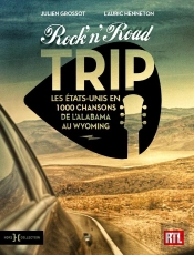 Rock'N'Road Trip : Les Etats-Unis En 1000 Chansons De L'Alabama Au Wyoming