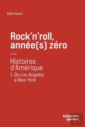 Rock'N'Roll, Année(S) Zéro Tome 1 : De Los Angeles À New York