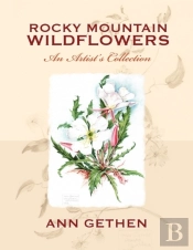 Rocky Mountain Wildflowers An Artist'S Collection