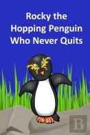 Rocky The  Hopping Penguin Who Never Quits